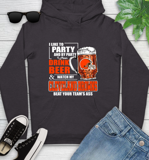 NFL I Like To Party And By Party I Mean Drink Beer and Watch My Cleveland Browns Beat Your Team's Ass Football Youth Hoodie 8