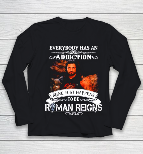 Roman Reigns  Everybody has an addiction mine just happens to be Youth Long Sleeve