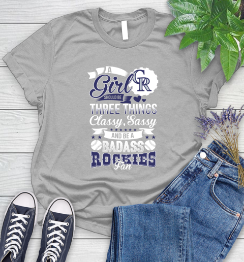Colorado Rockies MLB Baseball A Girl Should Be Three Things Classy Sassy And A Be Badass Fan Women's T-Shirt 5