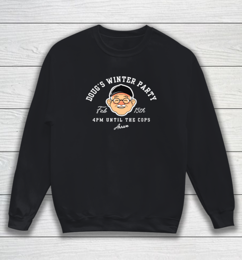 Dougs Winter Party February, Invite Winter Party Celebrate Sweatshirt
