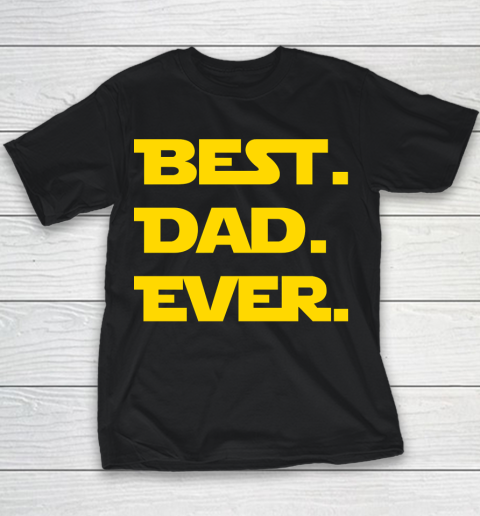 Father's Day Funny Gift Ideas Apparel  Best DAD Ever Youth T-Shirt