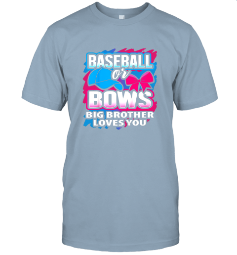 mz1q baseball or bows big brother loves you gender reveal gift jersey t shirt 60 front light blue