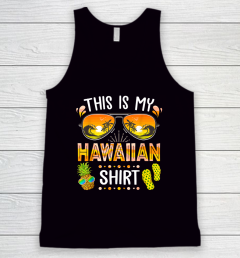This Is My Hawaiian Shirt Aloha Hawaii Beach Summer Vacation Tank Top