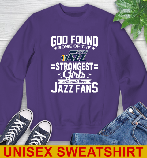 Utah Jazz NBA Basketball God Found Some Of The Strongest Girls Adoring Fans Sweatshirt 5 Utah Jazz NBA Basketball God Found Some Of The Strongest Girls Adoring Fans Sweatshirt - Image 5