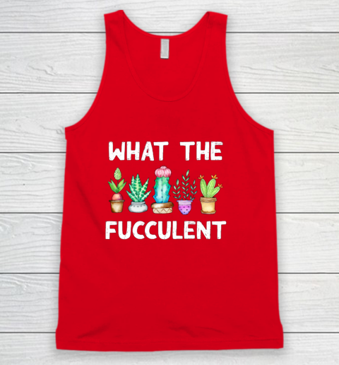 What the Fucculent Tank Top 5