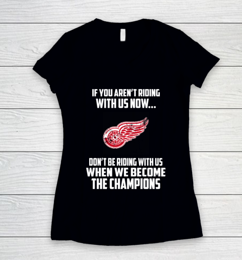 NHL Detroit Red Wings Hockey We Become The Champions Women's V-Neck T-Shirt
