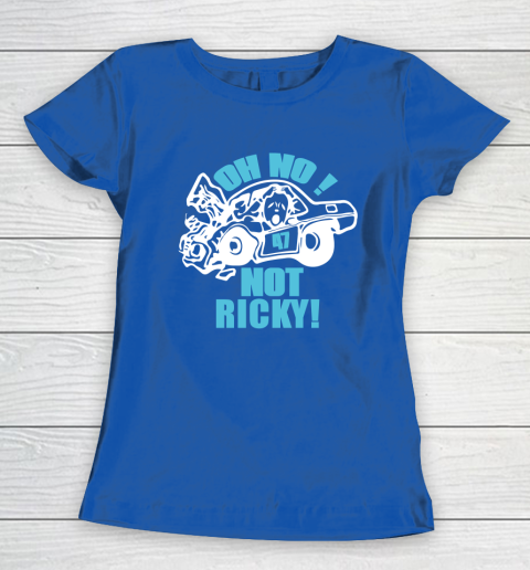 Oh No Not Ricky Women's T-Shirt 6