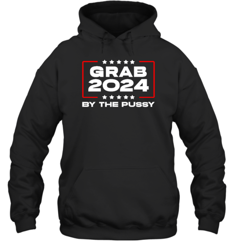 Starrangel57 Grab 2024 By The Pussy Hoodie