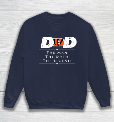 Cincinnati Bengals NFL Football Dad The Man The Myth The Legend Sweatshirt 2