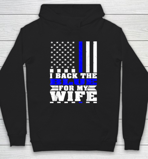 Mens I Back The Blue For My Wife Proud Police Husband Spouse Thin Blue Line Hoodie
