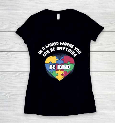 World Where You Can Be Anything Funny Autism Awareness Women's V-Neck T-Shirt