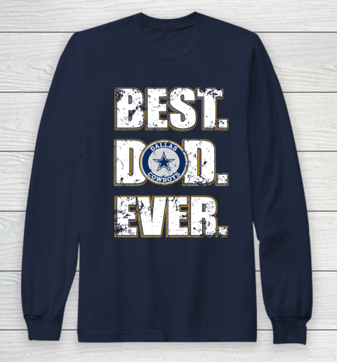 NFL Dallas Cowboys Football Best Dad Ever Family Shirt Long Sleeve T-Shirt 2