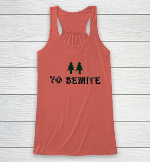 Yo Semite Shirt Makes a Comeback After Trump Mispronounces Yosemite National Park Racerback Tank - Image 3