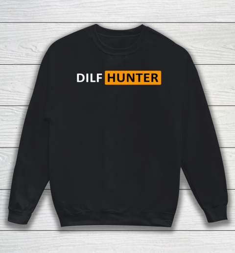 Dilf Hunter Sweatshirt