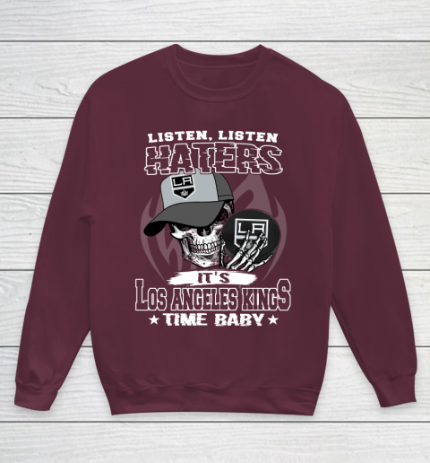 Listen Haters It is KINGS Time Baby NHL Youth Sweatshirt 4