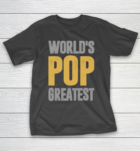 Father's Day Funny Gift Ideas Apparel  Pop T Shirt T-Shirt