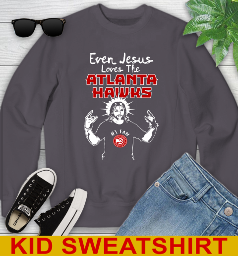 Atlanta Hawks NBA Basketball Even Jesus Loves The Hawks Shirt Youth Sweatshirt 5