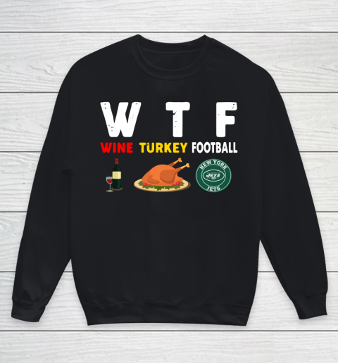 New York Jets Giving Day WTF Wine Turkey Football NFL Youth Sweatshirt