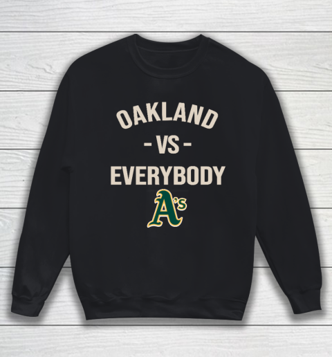 Oakland Athletics Vs Everybody Sweatshirt