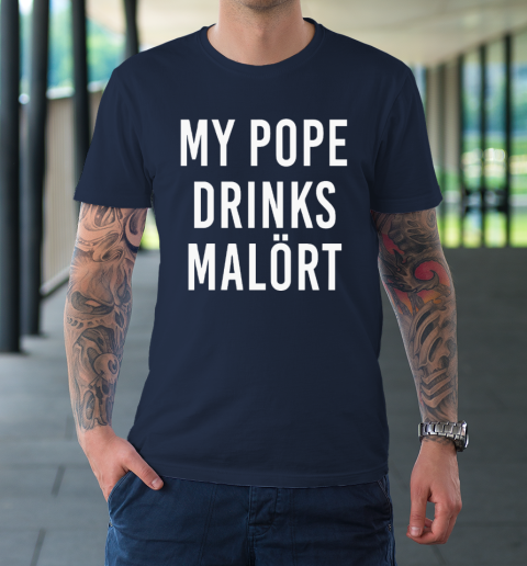 My Pope Drinks Malort T-Shirt 2