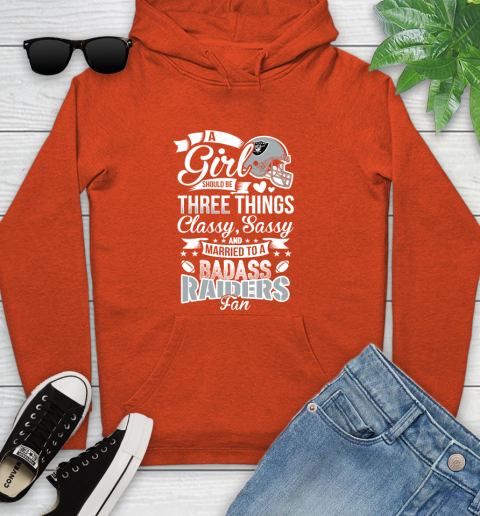 Oakland Raiders NFL Football A Girl Should Be Three Things Classy Sassy And A Be Badass Fan Youth Hoodie 4
