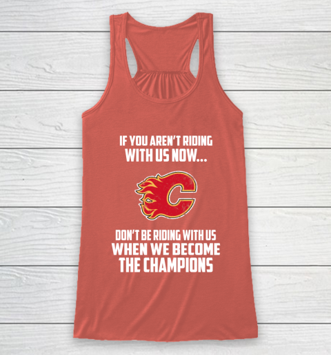 NHL Calgary Flames Hockey We Become The Champions Racerback Tank 3