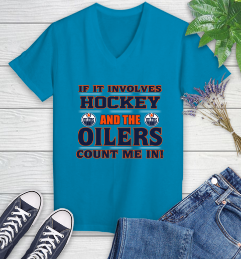 NHL If It Involves Hockey And The Edmonton Oilers Count Me In Sports Women's V-Neck T-Shirt 7