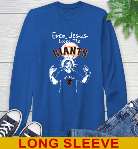 San Francisco Giants MLB Baseball Even Jesus Loves The Giants Shirt Long Sleeve T-Shirt 11