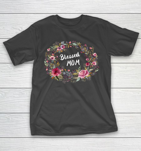 Mother's Day Funny Gift Ideas Apparel  Blessed Mom Gift Mothers Day T Shirt T-Shirt