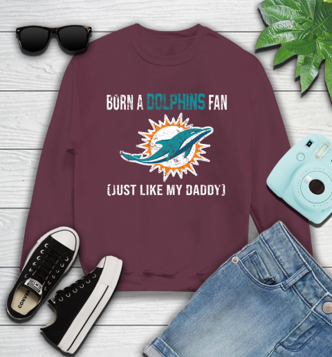NFL Miami Dolphins Football Loyal Fan Just Like My Daddy Shirt Youth Sweatshirt 3