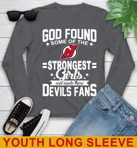 New Jersey Devils NHL Football God Found Some Of The Strongest Girls Adoring Fans Youth Long Sleeve 9
