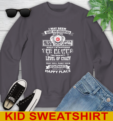 Atlanta Hawks NBA Basketball If You Mess With Me While I'm Watching My Team Youth Sweatshirt - Image 6