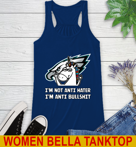 Philadelphia Eagles NFL Football Unicorn I'm Not Anti Hater I'm Anti Bullshit Racerback Tank 9
