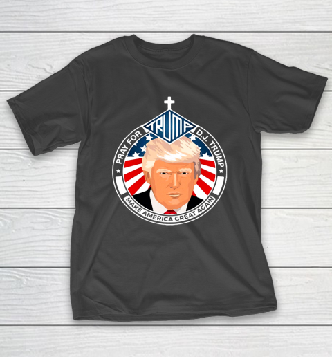 Trump 45 Shirt  Pray For Dj Trump Make America Great Again T-Shirt