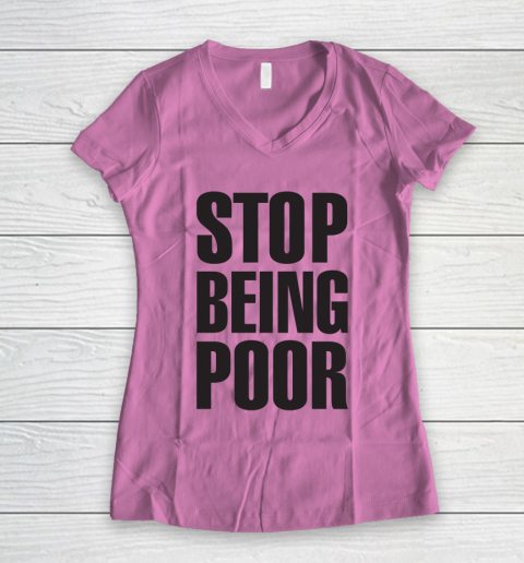 Stop Being Poor Shirt  Paris Hilton Fitted Women's V-Neck T-Shirt 8