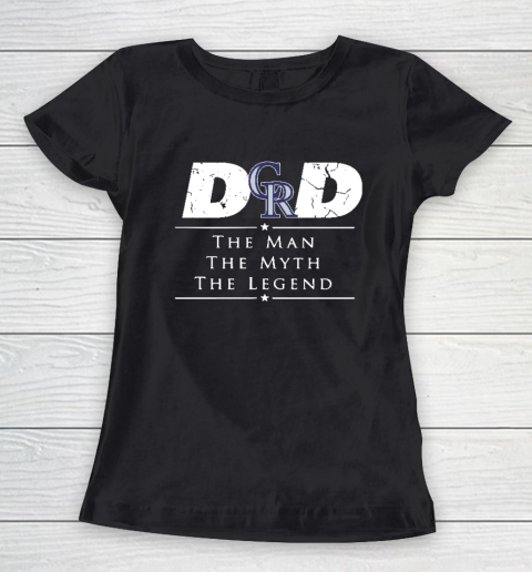 Colorado Rockies MLB Baseball Dad The Man The Myth The Legend Women's T-Shirt