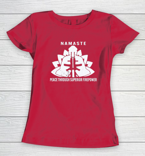 Namaste Peace Through Superior Firepower Women's T-Shirt 7