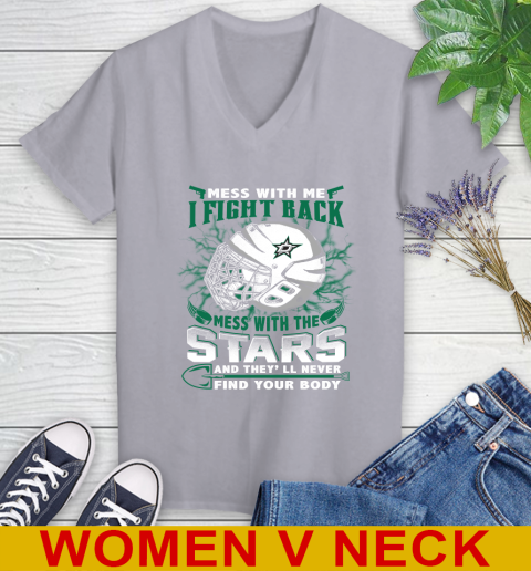 NHL Hockey Dallas Stars Mess With Me I Fight Back Mess With My Team And They'll Never Find Your Body Shirt Women's V-Neck T-Shirt 4