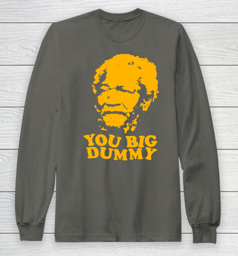 Fred Sanford T Shirt You Big Dummy Love Fred Sanford and Son Long Sleeve T-Shirt 5