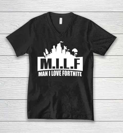 Man I Love Fortnite MILF funny V-Neck T-Shirt