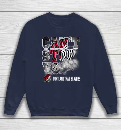 NBA Portland Trail Blazers Basketball Can't Stop Vs Sweatshirt 2
