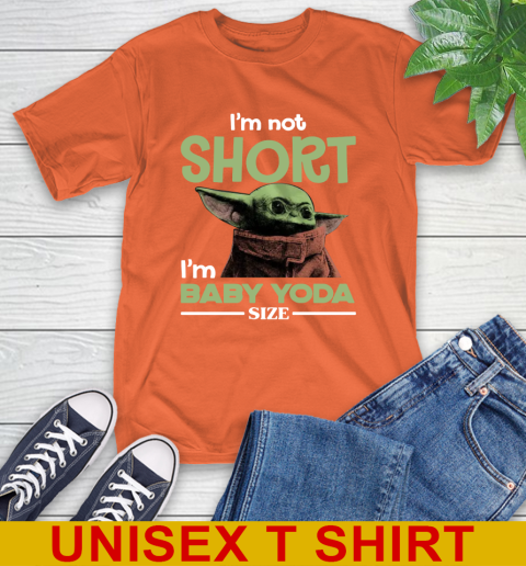 I'm Not Short I'm Baby Yoda Size Funny Star Wars Shirts 4