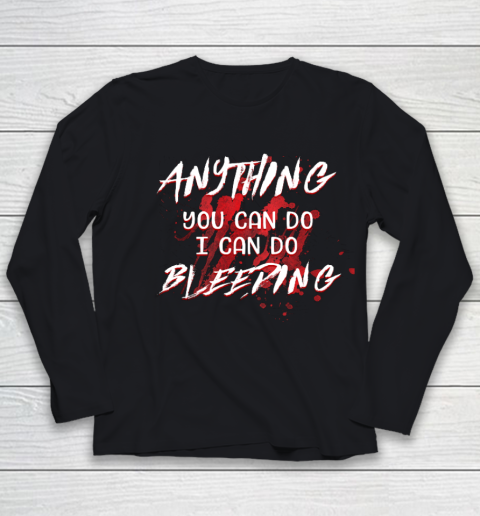 Anything You Can Do I Can Do Bleeding Funny Youth Long Sleeve