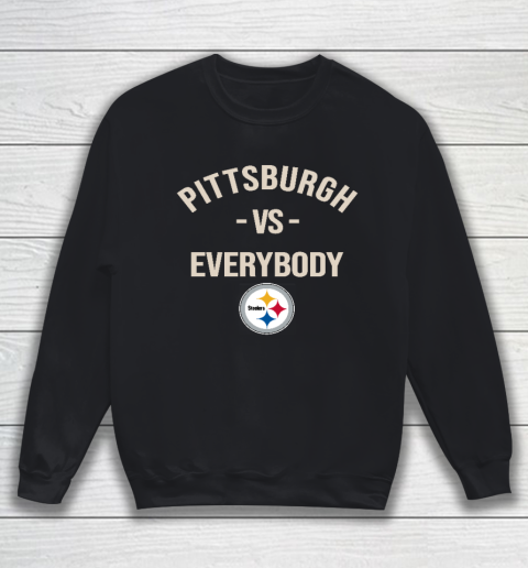 Pittsburgh Steelers Vs Everybody Sweatshirt