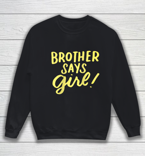Brother Says Girl Gender Reveal for Siblings Big Brother Sweatshirt