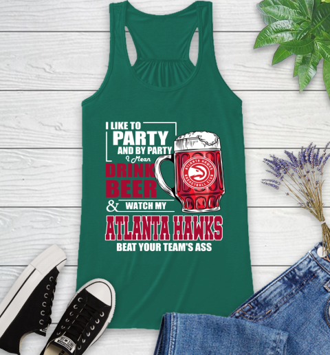 NBA Drink Beer and Watch My Atlanta Hawks Beat Your Team Racerback Tank 6