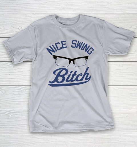 Nice Swing Bitch T-Shirt 4