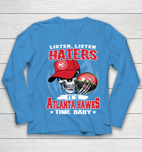 Listen Haters It is HAWKS Time Baby NBA Youth Long Sleeve 5