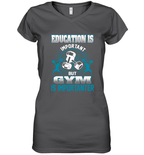 Education Is Important But GYM Is Importanter Women's V-Neck T-Shirt 3