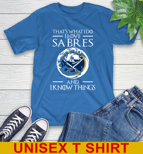 Buffalo Sabres NHL Hockey That's What I Do I Love My Team And I Know Things Game Of Thrones 11